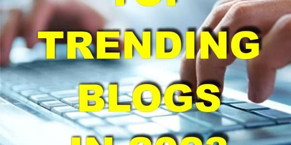 Top 20 Trending Blogs of 2023 105 top trending blogs in 2023