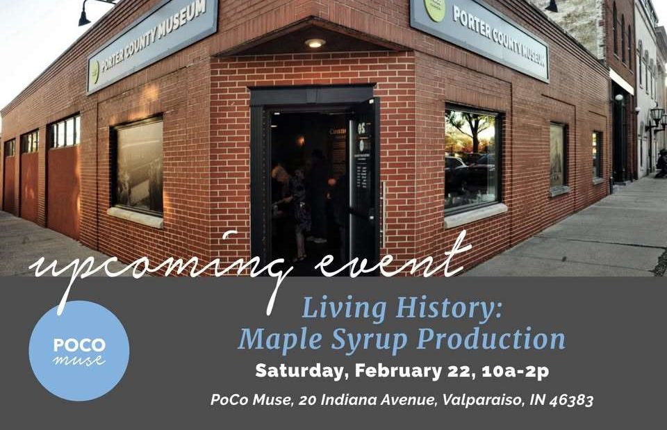 Living History: Maple Syrup Production by the Porter County Museum