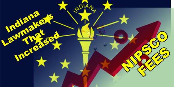 It's Election Time, Here's the Indiana Lawmakers that Allowed NIPSCO Increases 33 indiana lawmakers that allowed nipso to charge customers high fees 2026 election 1
