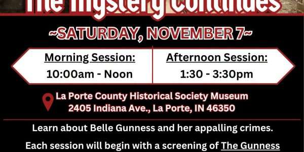 Belle Gunness: Movie and Talk - 2 Sessions 5 belle gunness the mystery continues movie at the laporte county musuem